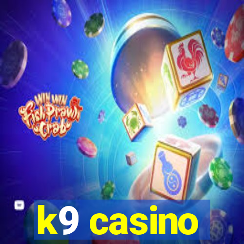 k9 casino